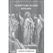 INFINITE BOOKS Scripture Alone Rosary : A Prayer in Common for All Christians