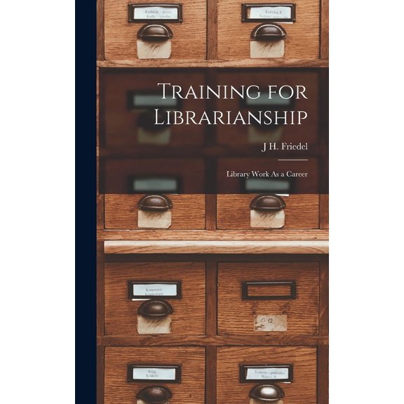 Training for Librarianship: Library Work As a Career (Hardcover)