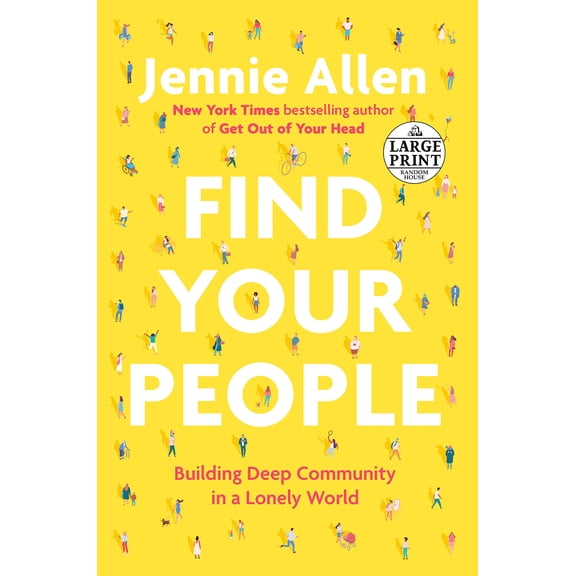 Find Your People: Building Deep Community In A Lonely World By Jennie Allen - Hardcover