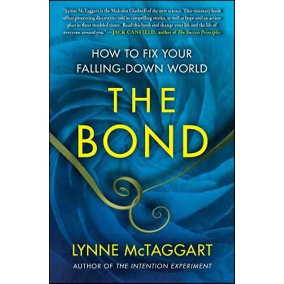Pre-Owned The Bond: How to Fix Your Falling-Down World (Paperback) 1439157952 9781439157954