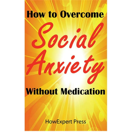 How to Overcome Social Anxiety Without Medication - (Best Medication For Teenage Anxiety)