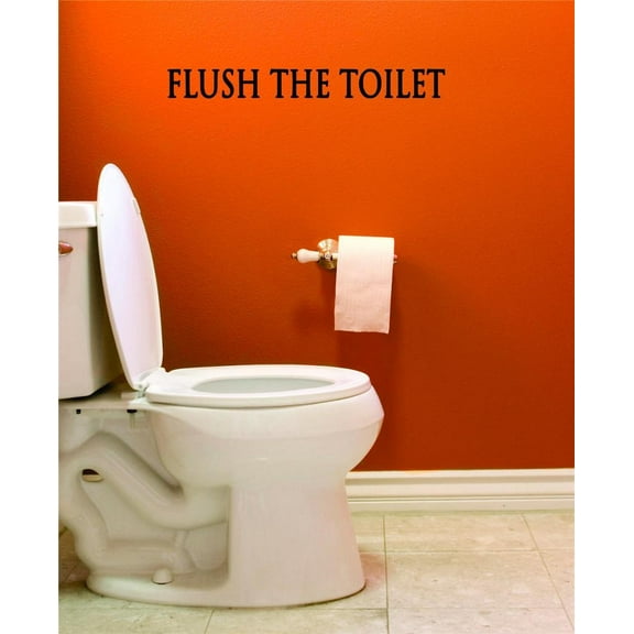 Custom Wall Decal Sticker - Flush The Toilet Bathroom SignHome Decor 6x24"