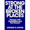 thumbnail image 2 of Strong at Broken Places: Persons with Disabilities and the Church (Paperback), 2 of 2