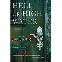Hell or High Water (Hardcover) by Joy Castro