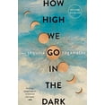 thumbnail image 1 of Pre-Owned How High We Go in the Dark: A Novel, 9780063072657, 0063072653, Paperback,, 1 of 1