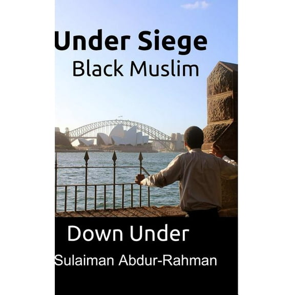 Under Siege: Black Muslim Down Under, (Hardcover)