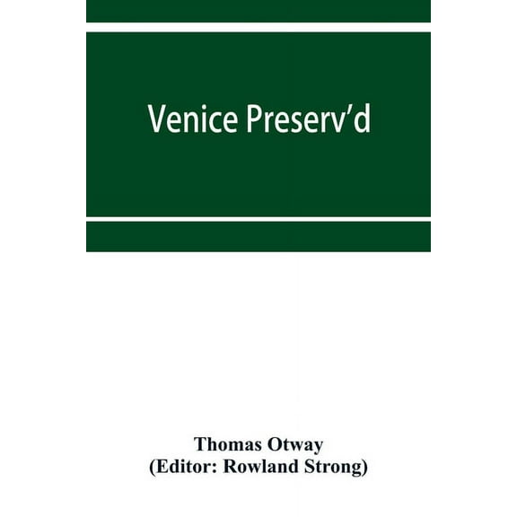 Venice preserv'd, (Paperback)