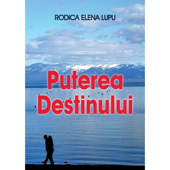 Puterea Destinului (Paperback) by Rodica Elena Lupu, Ioana Ene