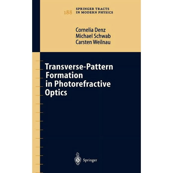 Springer Tracts in Modern Physics Transverse-Pattern Formation in Photorefractive Optics, Book 188, (Hardcover)