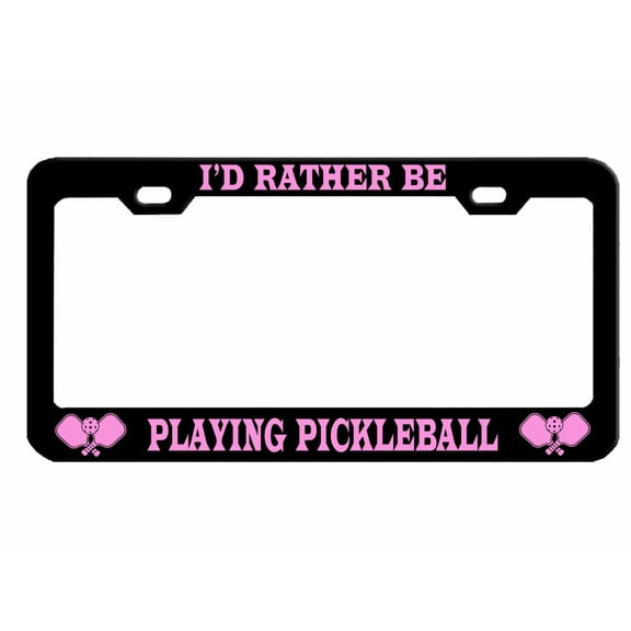 I'd Rather Be Playing Pickleball Style Heavy Duty Metal License Plate Frame Personalise/Car Accessories Car Tag Holder Cover (Black/L.Pink)