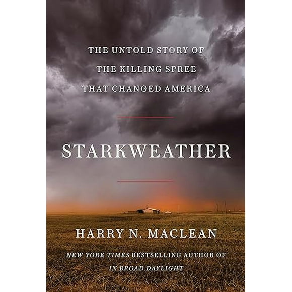 Starkweather: The Untold Story of the Killing Spree That Changed America