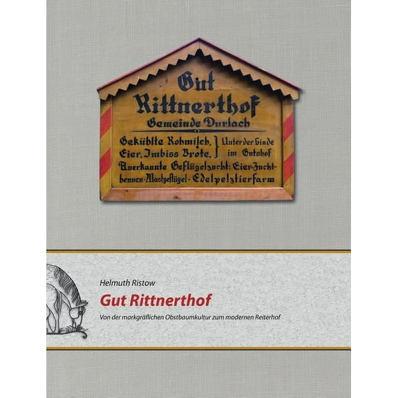 Gut Rittnerthof: Von der markgrÃ¤flichen Obstbaumkultur zum modernen Reiterhof, (Paperback)