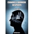 thumbnail image 1 of CUANDO EL DORMIDO DESPIERTE DISTRIBUCIONES FONTAMARA H. G. WELLS, 1 of 2