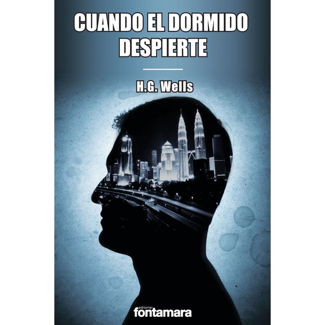 CUANDO EL DORMIDO DESPIERTE DISTRIBUCIONES FONTAMARA H. G. WELLS