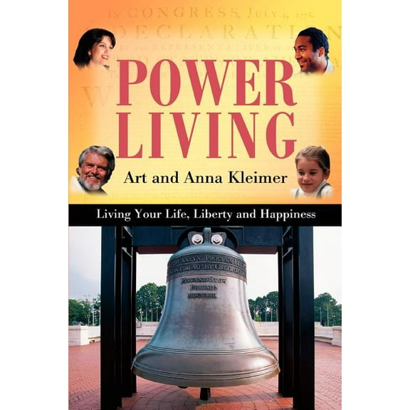 Power Living: Living Your Life, Liberty and Happiness, (Paperback)