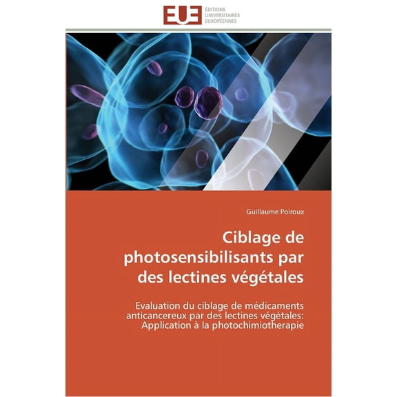 Omn.Univ.Europ.: Ciblage de photosensibilisants par des lectines végétales (Paperback)