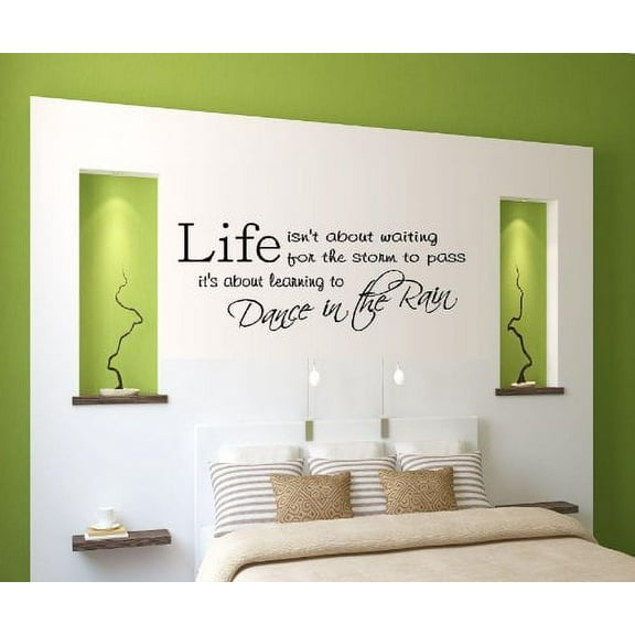 Decal ~ LIFE ISN'T ABOUT WAITING FOR THE STORM TO PASS #1 ~ WALL DECAL, 13" X 34"
