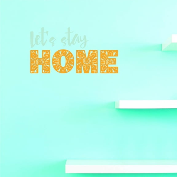 Custom Decals Lets Stay Home Wall Art Size: 16 X 40 Inches Color: As Seen