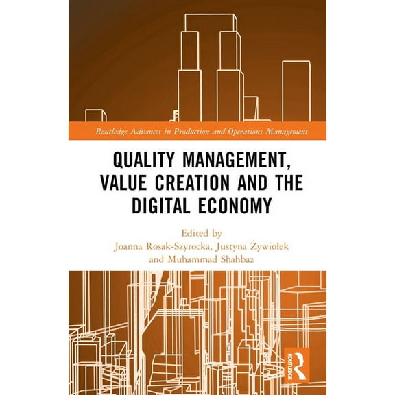 Routledge Advances in Production and Ope Quality Management, Value Creation, and the Digital Economy, (Hardcover)