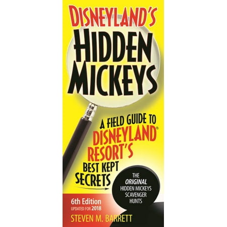 Disneyland's Hidden Mickeys : A Field Guide to Disneyland Resort's Best Kept (Best Disneyland In Asia)