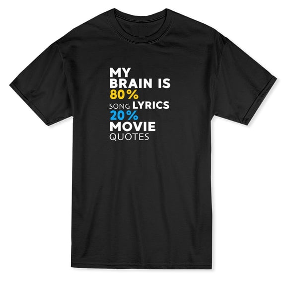 My Brain Is 80% Song Lyrics 20% Movie Quotes Men Black T-Shirt, Male Large