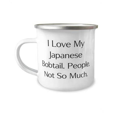 

Brilliant Japanese Bobtail Cat 12oz Camper Mug I Love My Japanese Bobtail. People Not So Special for Cat Lovers Holiday
