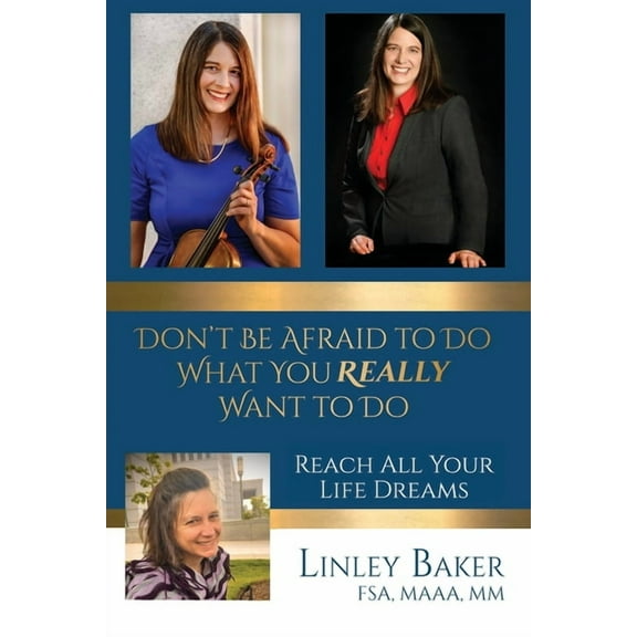 Don't Be Afraid to Do What You Really Want to Do: Reach All Your Life Dreams, (Paperback)
