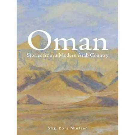 Oman: Stories from a Modern Arab Country