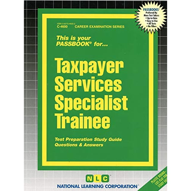 Taxpayer Services Specialist Trainee: Passbooks Study Guide (4600) (Career Examination Series)