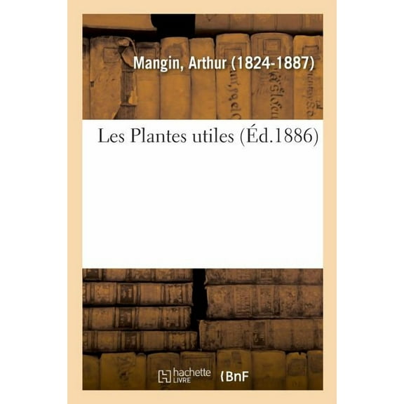 Les Plantes Utiles: Direction Générale Des Postes Et Des Télégraphes (Paperback)