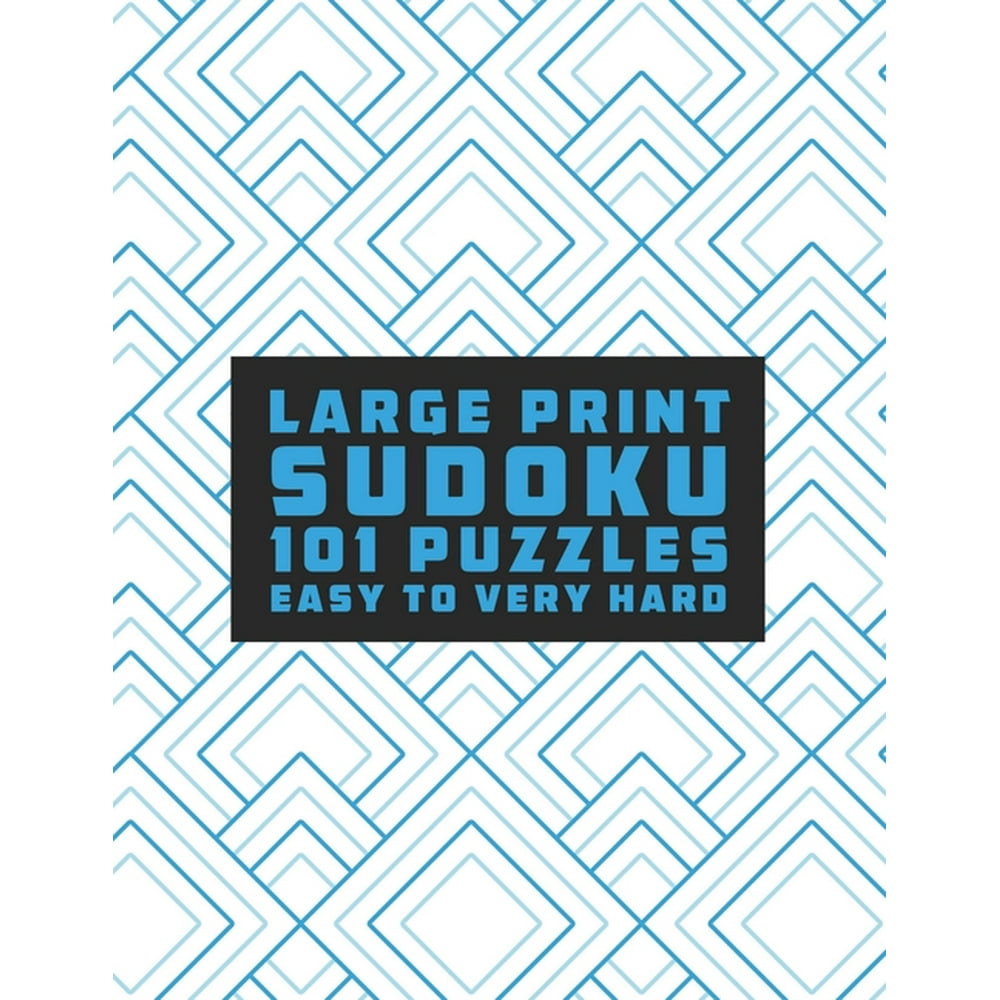 Sudoku Large Print 101 Puzzles Easy to Very Hard One Puzzle Per Page