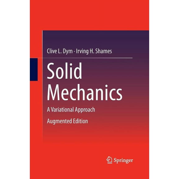 Solid Mechanics: A Variational Approach, Augmented Edition, (Paperback)