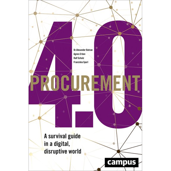 Pre-Owned Procurement 4.0: A Survival Guide in a Digital, Disruptive World (Hardcover) 3593506696 9783593506692