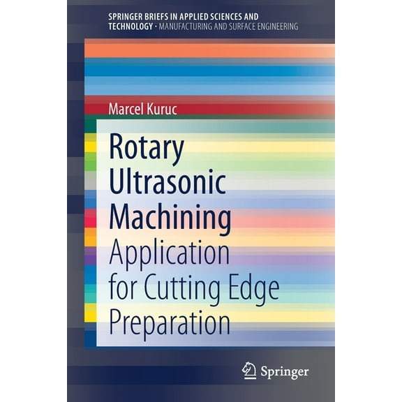 Rotary Ultrasonic Machining: Application for Cutting Edge Preparation, (Paperback)