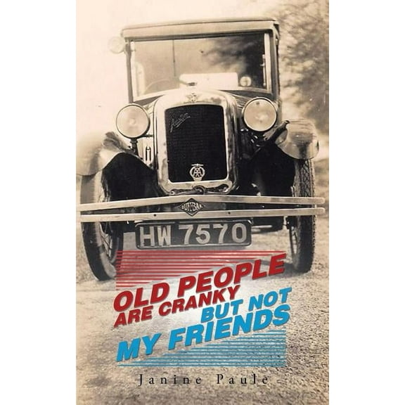 Old People are Cranky But Not My Friends (Paperback)