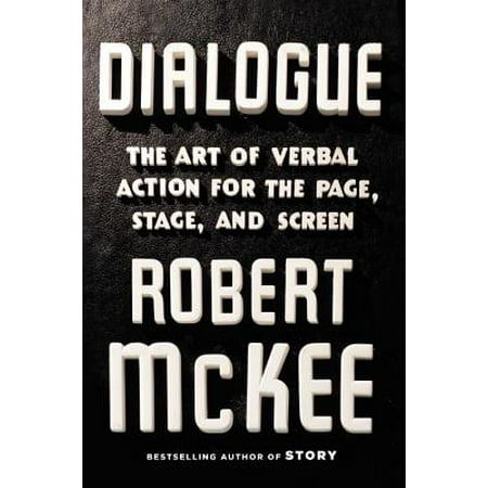 Dialogue : The Art of Verbal Action for Page, Stage, and