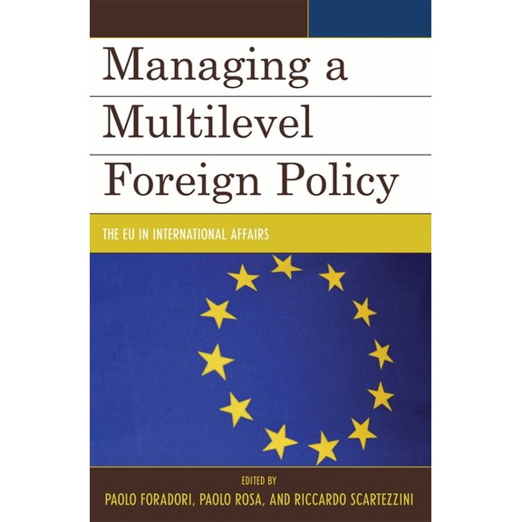 Managing a Multilevel Foreign Policy: The EU in International Affairs, (Paperback)