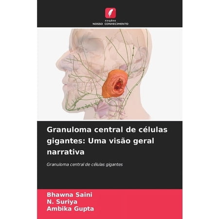 Granuloma central de cÃ©lulas gigantes: Uma visÃ£o geral narrativa (Paperback)