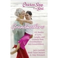 thumbnail image 2 of Chicken Soup for the Soul Chicken Soup for the Soul: Grandmothers: 101 Stories of Love, Laughs, and Lessons from Grandmothers and Grandchildren, (Paperback), 2 of 2