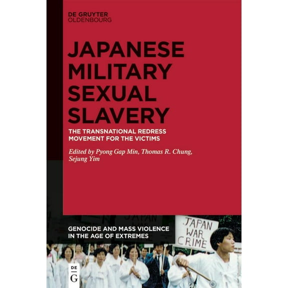 Genocide and Mass Violence in the Age of The Transnational Redress Movement for the Victims of Japanese Military Sexual Slavery, Book 2, (Paperback)