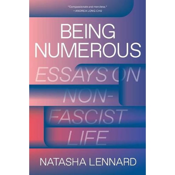 Being Numerous : Essays on Non-Fascist Life (Hardcover)