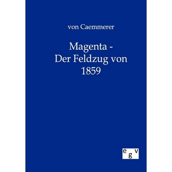 Magenta - Der Feldzug von 1859