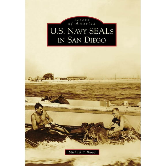 Images of America: U.S. Navy SEALs in San Diego (Paperback)