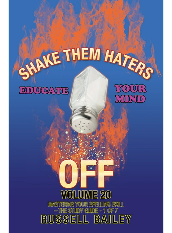 Shake Them Haters off Volume 20 : Mastering Your Spelling Skill - the Study Guide- 1 of 7 (Paperback)