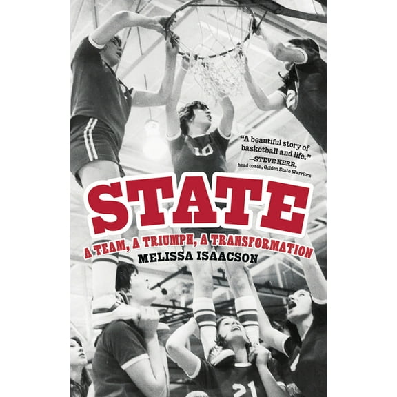 State: A Team, a Triumph, a Transformation, (Hardcover)