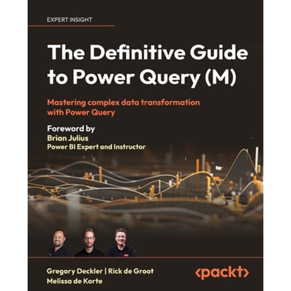 Pre-Owned The Definitive Guide to Power Query (M): Mastering complex data transformation with Power Query (Paperback) by Greg Deckler, Rick de Groot, Melissa de Korte
