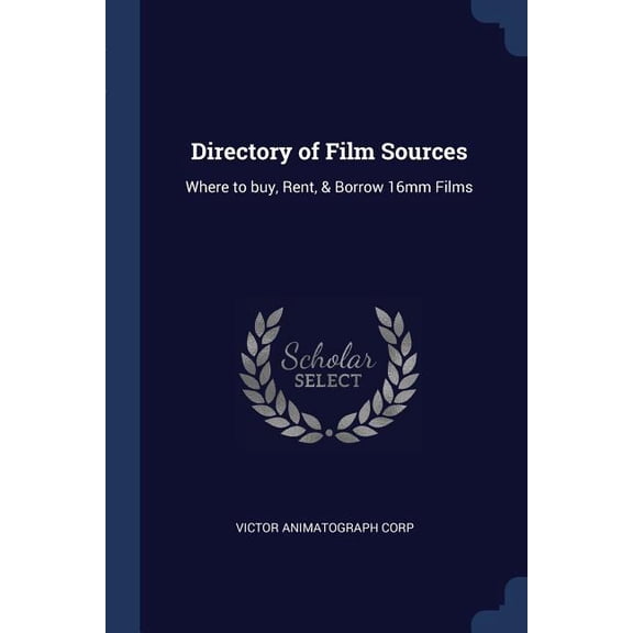 Directory of Film Sources: Where to buy, Rent, & Borrow 16mm Films (Paperback)