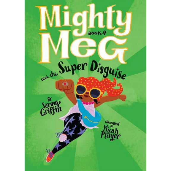 Mighty Meg Mighty Meg 4: Mighty Meg and the Super Disguise, Book 4, (Paperback)