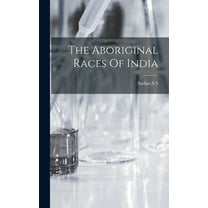 The Aboriginal Races Of India (Hardcover)