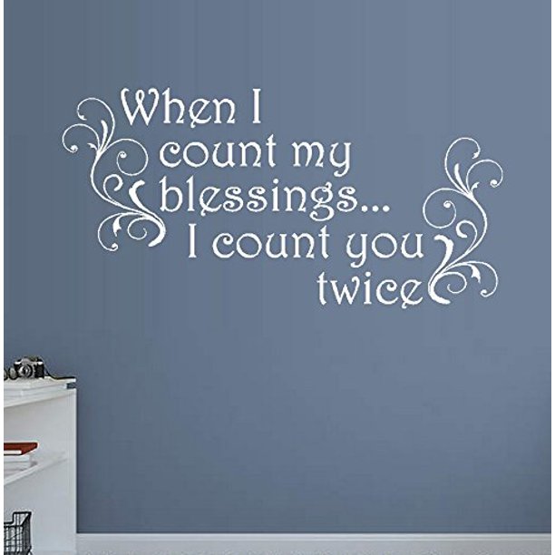 Decal When I Count My Blessing I Count You Twice Wall Or Window Decal 20 X 40 White Walmart Com Walmart Com